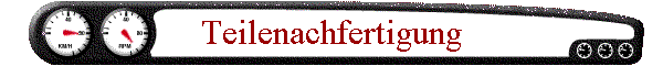 Teilenachfertigung